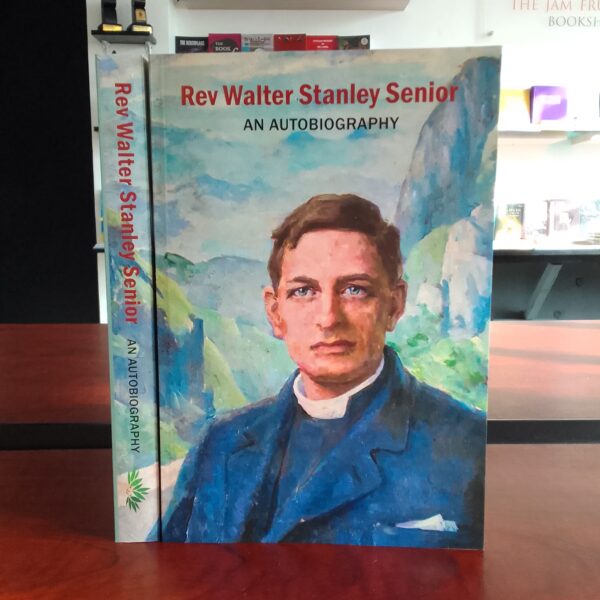 Rev Walter Stanley Senior - An Autobiography -