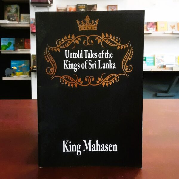 Untold Tales of the Kings of Sri Lanka - King Mahasen -