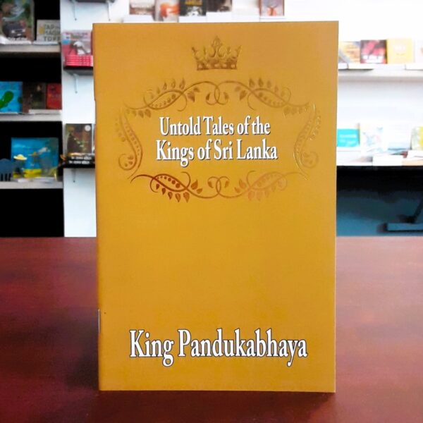 Untold Tales of the Kings of Sri Lanka - King Pandukabhaya -